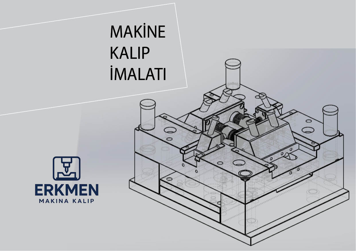 MAKİNE KALIP VE ENJEKSİYON KALIP İMALATI